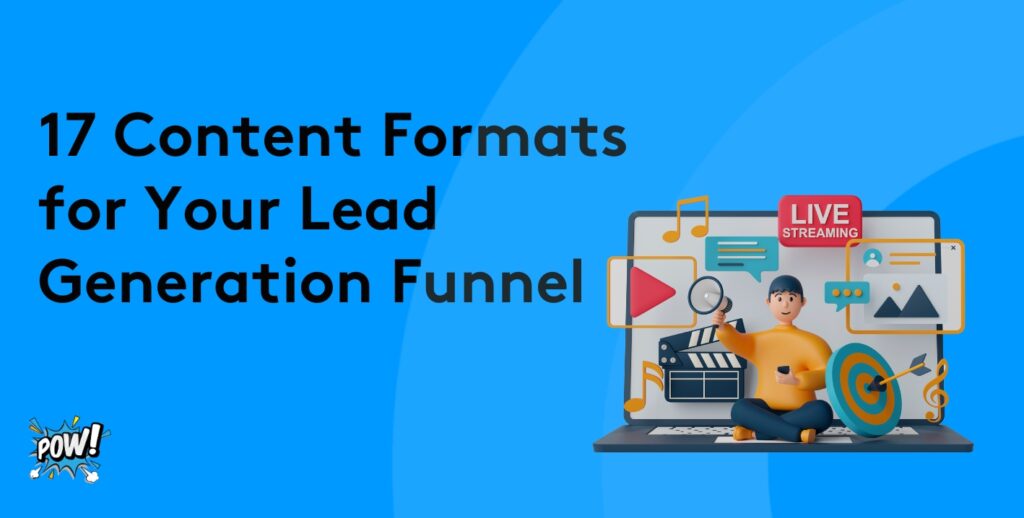 17 Content Formats for Your Lead Generation Funnel