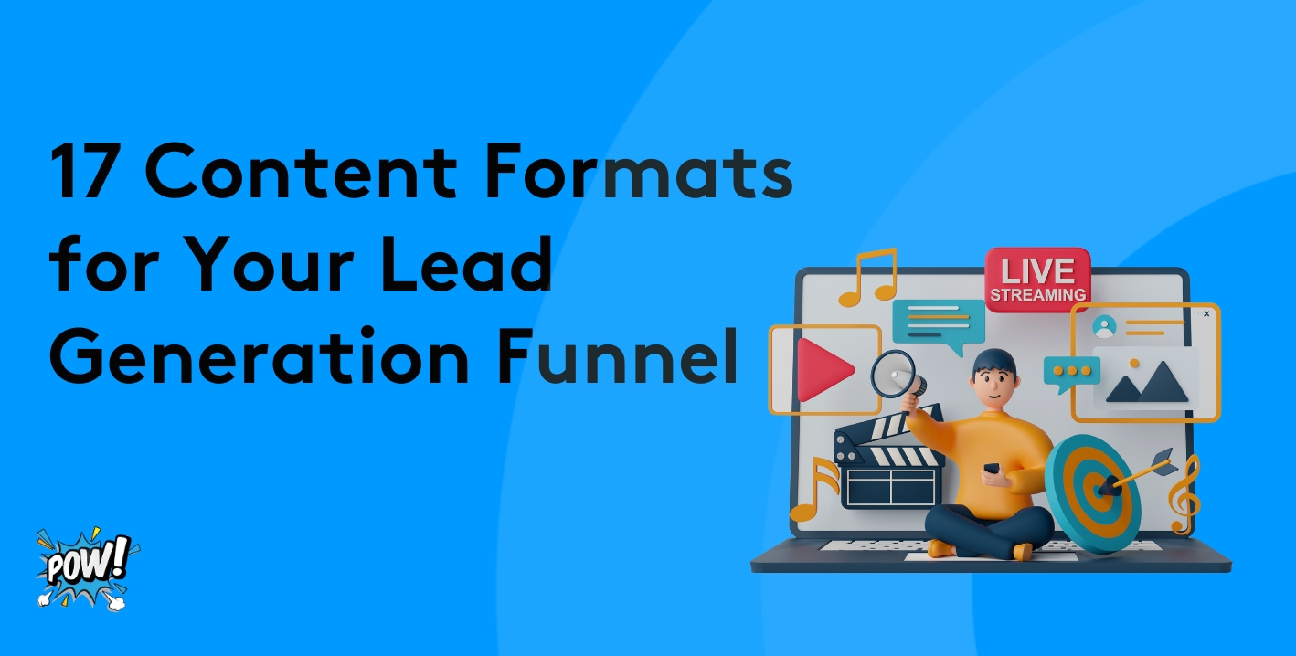 17 Content Formats for Your Lead Generation Funnel